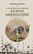 Kur'an Arkeolojisi Hz. Nuh, Hz. İbrahim ve Hz. Lut Bağlamında