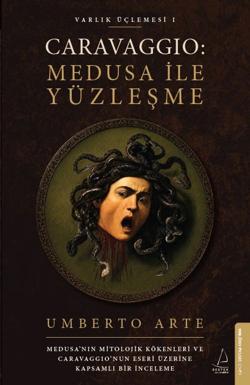Caravaggio: Medusa ile Yüzleşme / Varlık Üçlemesi 1