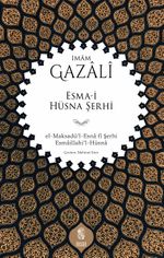 Esma-i Hüsna Şerhi & el-Maksadü'l-Esna fî Şerhi Esmaillahi'l-Hüsna