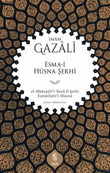 Esma-i Hüsna Şerhi & el-Maksadü'l-Esna fî Şerhi Esmaillahi'l-Hüsna