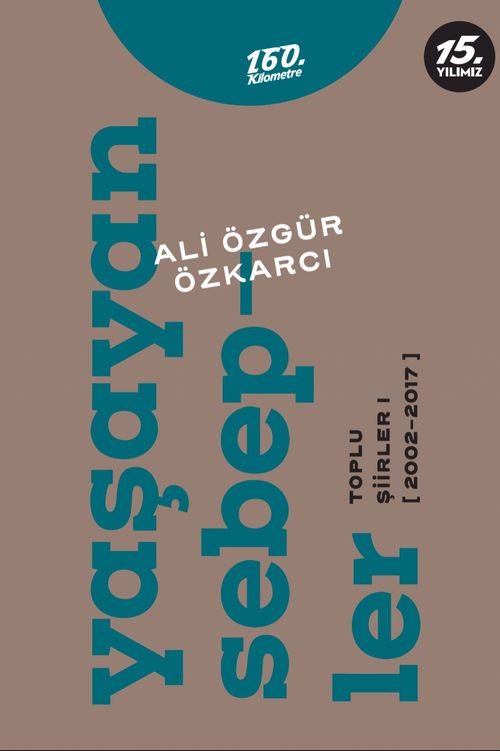 Yaşayan Sebepler & Toplu Şiirler 1 (2002-2017)
