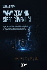 Yapay Zekanın Siber Güvenliği