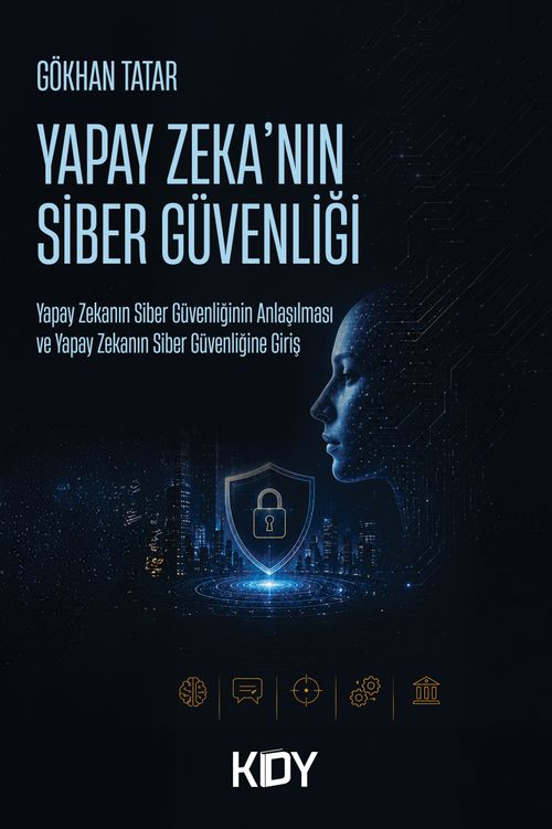 Yapay Zekanın Siber Güvenliği