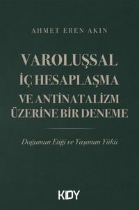 Varoluşsal İç Hesaplaşma ve Antinatalizm Üzerine Bir Deneme