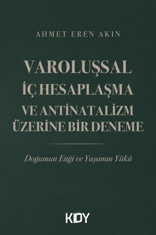 Varoluşsal İç Hesaplaşma ve Antinatalizm Üzerine Bir Deneme