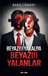 Beyaz Yakalılara Beyaz Yalanlar
