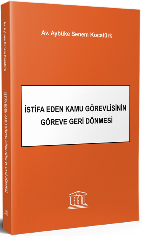İstifa Eden Kamu Görevlisinin Göreve Geri Dönmesi