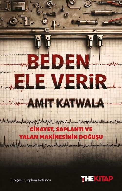 Beden Ele Verir & Cinayet, Saplantı ve Yalan Makinasının Doğuşu