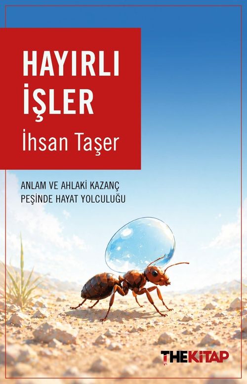 Hayırlı İşler & Anlam ve Ahlaki Kazanç Peşinde Hayat Yolculuğu