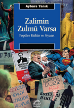 Zalimin Zulmü Varsa & Popüler Kültür ve Siyaset