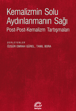 Kemalizmin Solu Aydınlanmanın Sağı & Post-Post-Kemalizm Tartışmaları