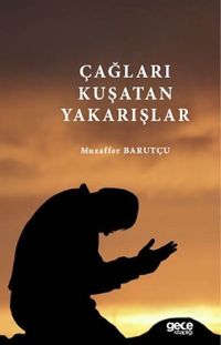Çağları Kuşatan Yakarışlar