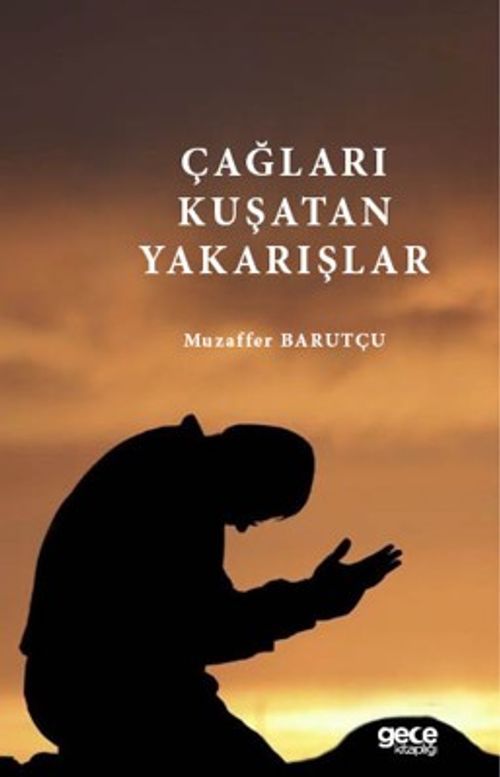 Çağları Kuşatan Yakarışlar