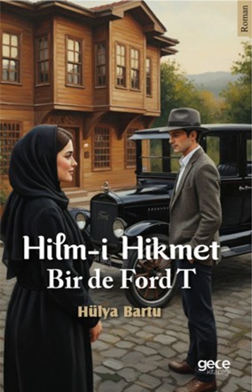 Hilm-i Hikmet Bir de Ford T