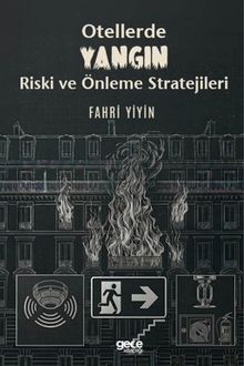 Otellerde Yangın Riski ve Önleme Stratejileri