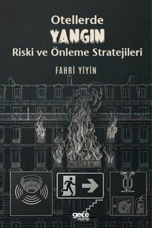Otellerde Yangın Riski ve Önleme Stratejileri