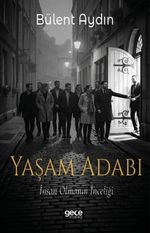 Yaşam Adabı & İnsan Olmanın İnceliği