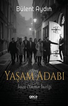 Yaşam Adabı & İnsan Olmanın İnceliği