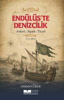 Endülüs'te Denizcilik (711-1031) & Askeri-Siyasi-Ticari
