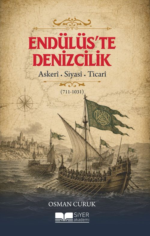 Endülüs'te Denizcilik (711-1031) & Askeri-Siyasi-Ticari