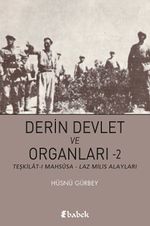 Derin Devlet ve Organları 2 & Teşkilat-ı Mahsûsa - Laz Milis Alayları