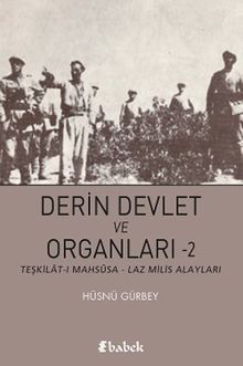 Derin Devlet ve Organları 2 & Teşkilat-ı Mahsûsa - Laz Milis Alayları