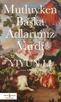 Mutluyken Başka Adlarımız Vardı