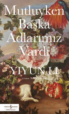 Mutluyken Başka Adlarımız Vardı