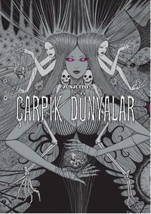 Junji Ito'nun Sanatı: Çarpık Dünyalar