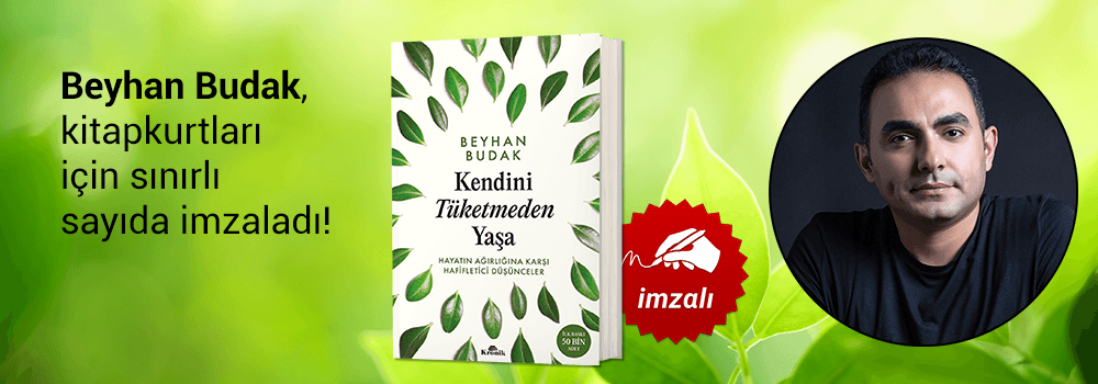 Beyhan Budak , "Kendini Tüketmeden Yaşa" kitabını Kitapkurtları için sınırlı sayıda imzaladı!