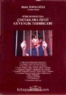 Türk Hukukunda Çocuklara Özgü Güvenlik Tedbirleri - Mahir Topaloğlu