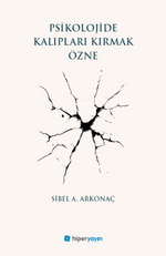 Psikolojide Kalıpları Kırmak & Özne