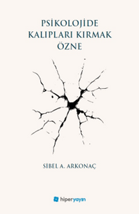 Psikolojide Kalıpları Kırmak & Özne