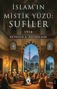 İslam'ın Mistik Yüzü: Sufiler 1914