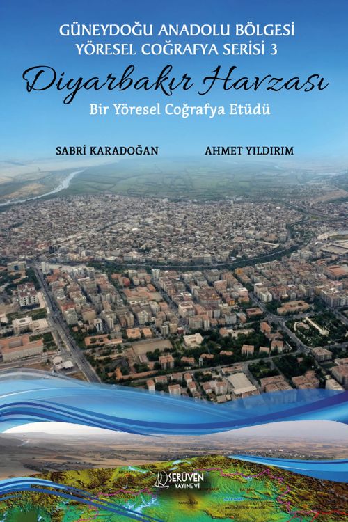 Diyarbakır Havzası & Güneydoğu Anadolu Bölgesi Yöresel Coğrafya Serisi 3