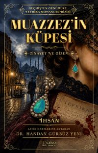 Muazzez'in Küpesi & Geçmişten Günümüze Tefrika Romanlar Dizisi