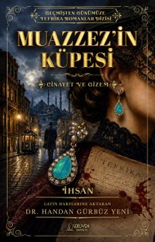 Muazzez'in Küpesi & Geçmişten Günümüze Tefrika Romanlar Dizisi