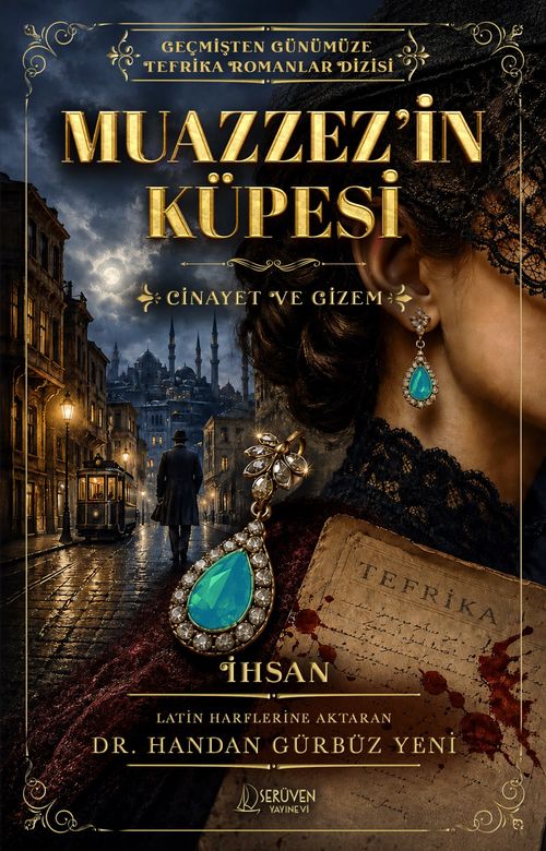 Muazzez'in Küpesi & Geçmişten Günümüze Tefrika Romanlar Dizisi