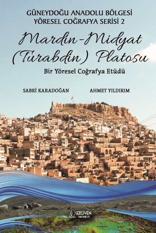Mardin (Turabdin) Platosu & Güneydoğu Anadolu Bölgesi Yöresel Coğrafya Serisi 2
