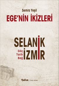 Ege'nin İkizleri & Selanik ve İzmir