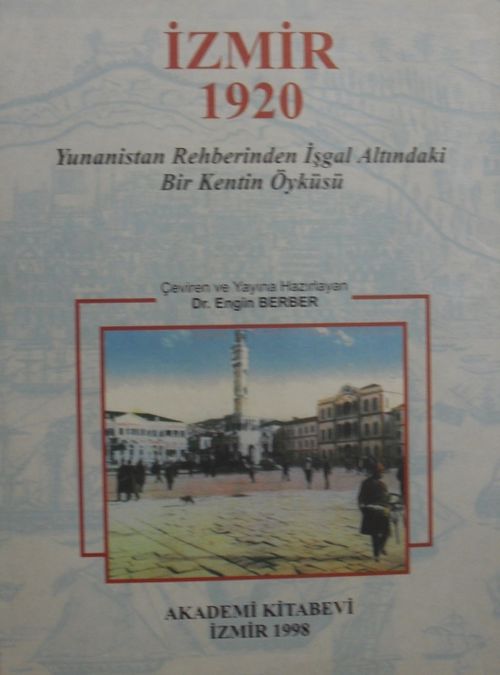İzmir 1920 Yunanistan Rehberinden İşgal Altındaki Bir Kentin Öyküsü / 14-A-31