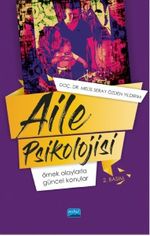 Aile Psikolojisi: Örnek Olaylarla Güncel Konular