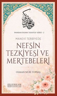 Nefsin Tezkiyesi ve Mertebeleri / İmandan İhsana Tasavvuf Serisi - 2
