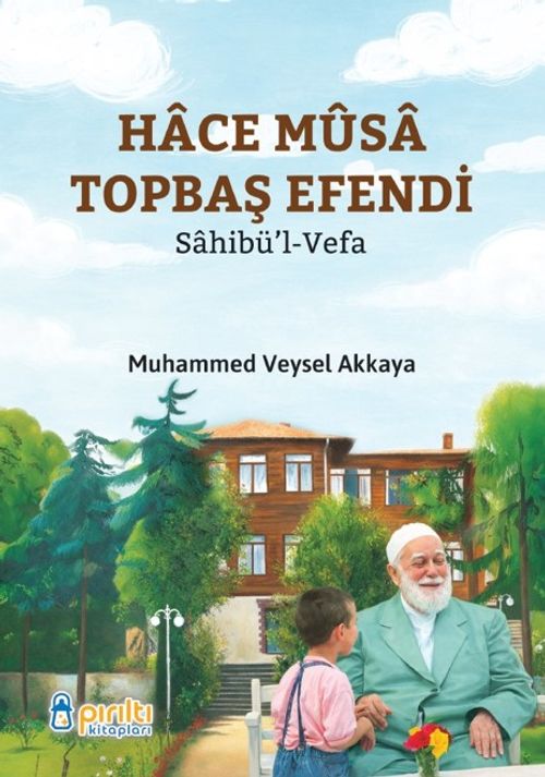 Hace Musa Topbaş Efendi & Sahibül-Vefa