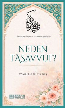 Neden Tasavvuf / İmandan İhsana Tasavvuf Serisi-1