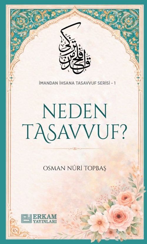 Neden Tasavvuf / İmandan İhsana Tasavvuf Serisi-1