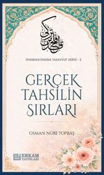 Gerçek Tahsilin Sırları / İmandan İhsana Tasavvuf Serisi-5