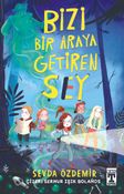 Bizi Bir Araya Getiren Şey