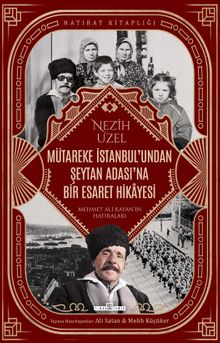 Mütareke İstanbul'undan Şeytan Adası'na Bir Esaret Hikayesi & Mehmet Ali Kayan'ın Hatıraları