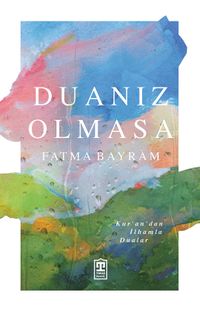 Duanız Olmasa & Kur'an'dan İlhamla Dualar
